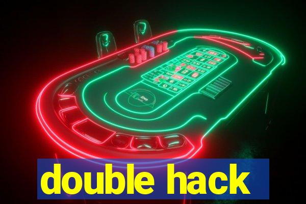 double hack